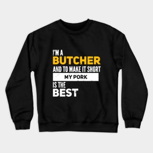 Funny Butcher Quote Crewneck Sweatshirt